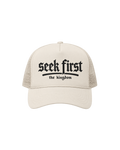 "SEEK FIRST" TRUCKER HAT