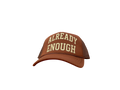 Already Enough Trucker Hat (Brown)