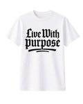 LIVE WITH PURPOSE TEE - Ready To Ship