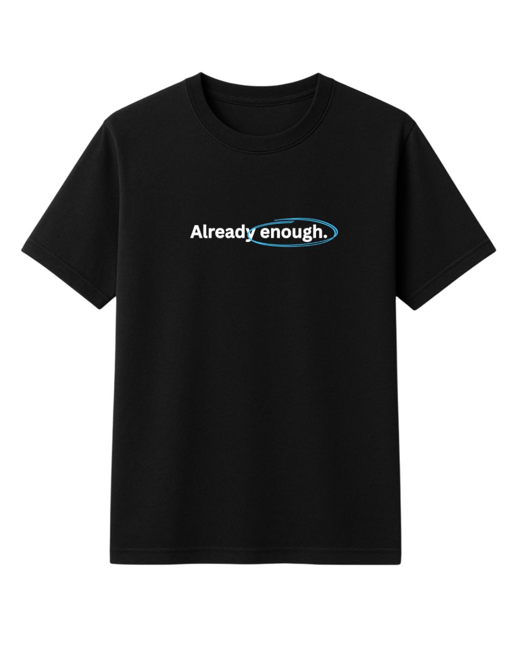 Already Enough Streetwear Graphic Tee